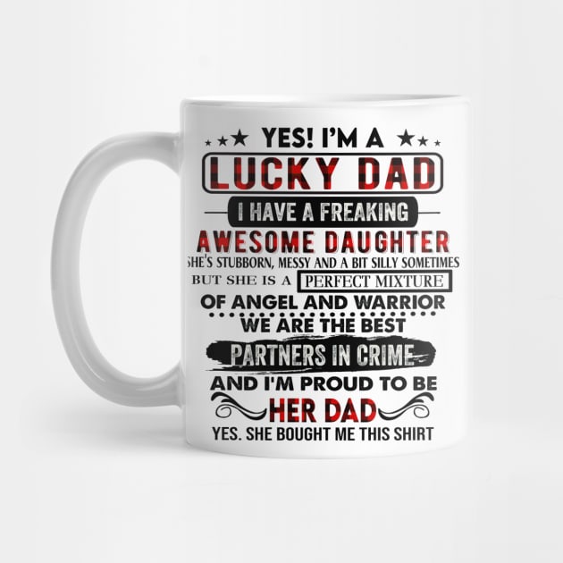 I'm A Lucky Dad I Have A Freaking Awesome Daughter Father's Day by Marcelo Nimtz